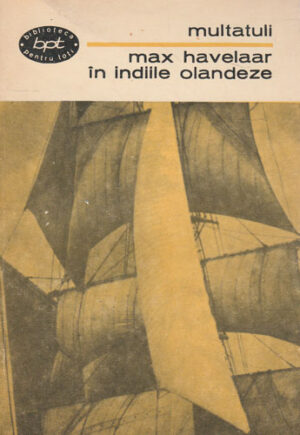 Max Havelaar in indiile olandeze (Multatuli) colectia BPT