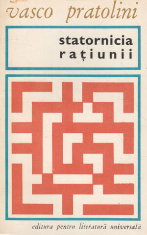 Statornicia ratiunii (Vasco Pratolini)