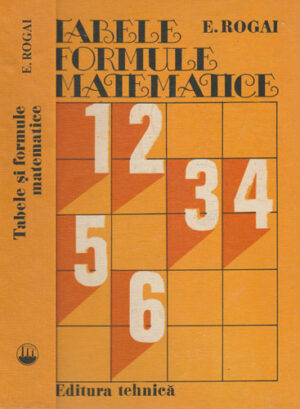 Tabele si formule matematice (E. Rogai) Stare foarte buna