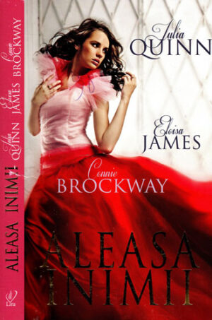 Aleasa inimii (Julia Quinn, Eloisa James, Connie Brockway) colectia Lira
