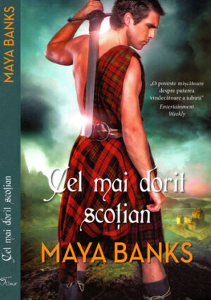 Cel mai dorit Scotian (Maya Banks) colectia Iubiri de poveste