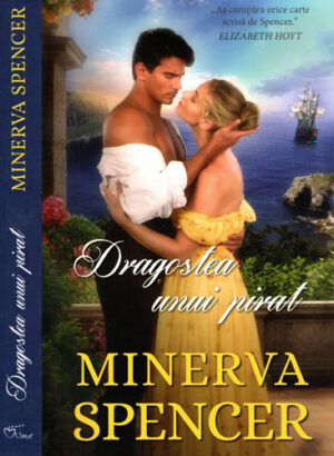 Dragostea unui pirat (Minerva Spencer) colectia Iubiri de poveste