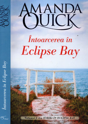 Intoarcerea in Eclipse Bay (Amanda Quick) colectia Iubiri de poveste