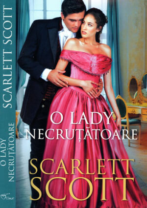 O lady necrutatoare (Scarlett Scott) colectia Iubiri de poveste