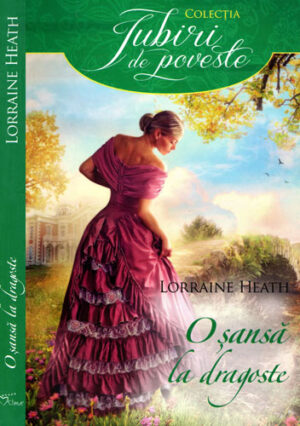 O sansa la dragoste (Lorraine Heath) colectia Iubiri de poveste