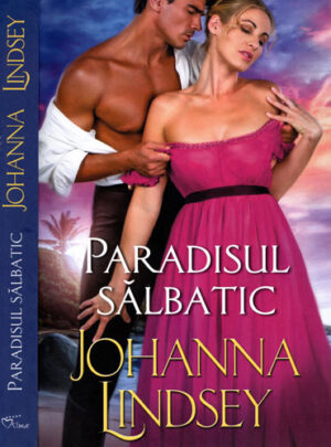 Paradisul salbatic (Johanna Lindsey) colectia Iubiri de poveste