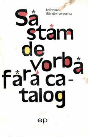 Sa stam de vorba fara catalog (Mircea Santimbreanu)