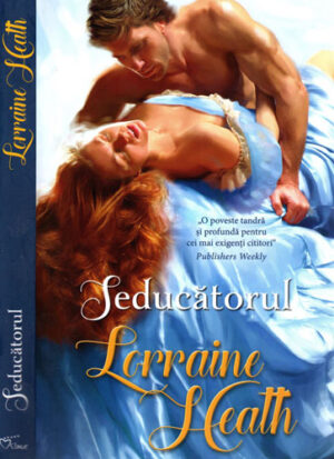 Seducatorul (Lorraine Heath) colectia Iubiri de poveste