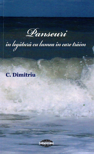 Panseuri in legatura cu lumea in care traim (C. Dimitriu) Panseuri in legatura cu lumea in care traim (C. Dimitriu)