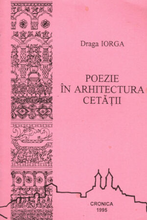 Poezie in arhitectura cetatii (Draga Iorga)