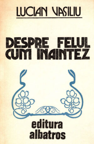 Despre felul cum inaintez (Lucian Vasiliu)