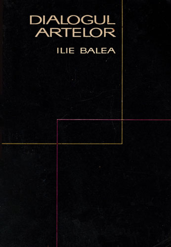 Dialogul artelor (Ilie Balea)