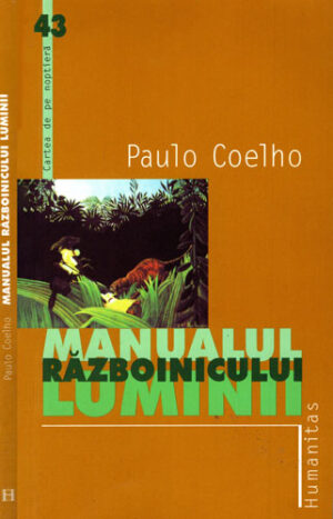 Manualul razboinicului luminii (Paulo Coelho) colectia Cartea de pe noptiera nr. 43