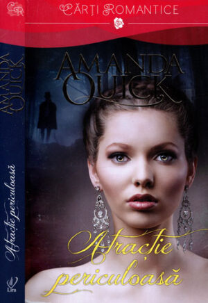 Atractie periculoasa (Amanda Quick) colectia Lira