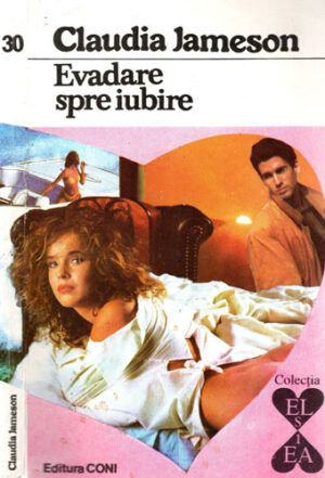 Evadare spre iubire (Claudia Jameson) colectia El si Ea  nr. 30