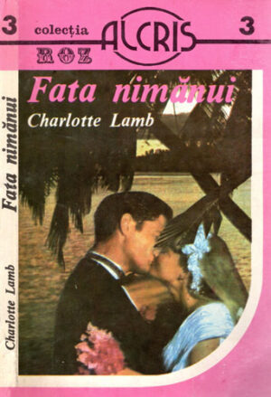 Fata nimanui (Charlotte Lamb) colectia Roz nr. 3`