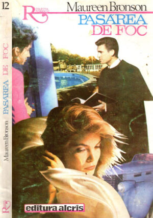 Pasarea de foc (Maureen Bronson) colectia Romantic  nr. 12