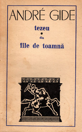Tezeu. Din file de toamna (Andre Gide) Tezeu. Din file de toamna (Andre Gide)