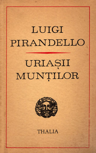 Uriasii muntilor - mit (Luigi Pirandelo) colectia Thalia