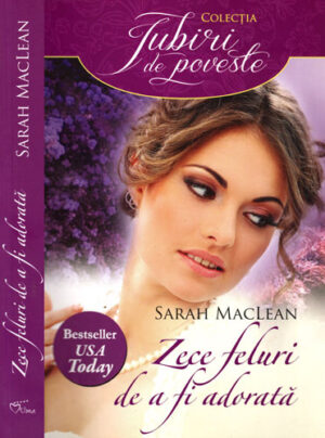 Zece feluri de a fi adorata (Sarah Maclean) colectia Iubiri de Poveste