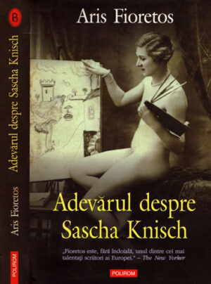 Adevarul despre Sascha Knisch (Aris Fioretos)