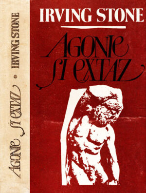 Agonie si extaz (Irving Stone)