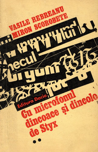 Cu microfonul dincolo si dincoace de Styx vol. II (Vasile Rebreanu, Miron Scorobete) Cu microfonul dincolo si dincoace de Styx vol. II (Vasile Rebreanu, Miron Scorobete)