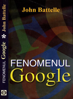 Fenomenul Google (John Battelle)