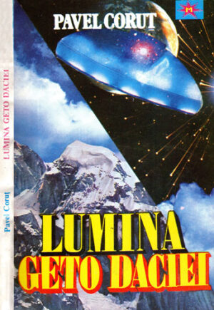 Lumina geto-daciei (Pavel Corut) seria Octogonul in actiune nr. 7