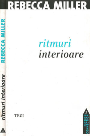 Ritmuri interioare (Rebecca Miller) colectia Fiction connection