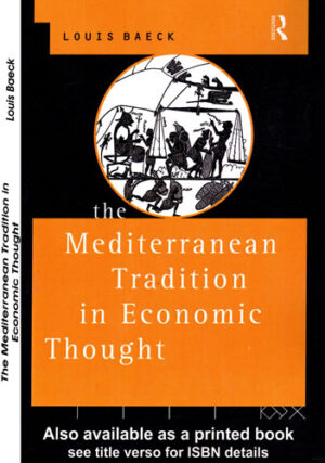 The mediterranean tradition I neconomic thought (Louis Baeck)