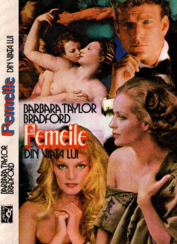 Femeile din viata lui vol. I+II (Barbara Taylor Bradford) Femeile din viata lui vol. I+II (Barbara Taylor Bradford)