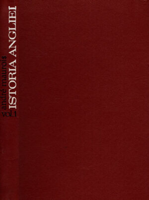Istoria Angliei vol. I+II (Andrei Maurois)