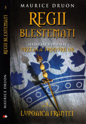 Lupoaica Frantei (Maurice Druon) colectia Regii blestemati vol. 5, volum uzat