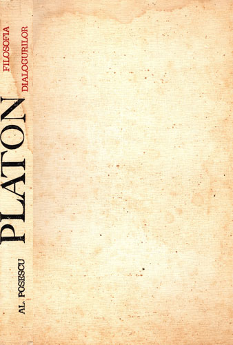 Platon - filosofia dialogurilor (Alexandru Posescu)