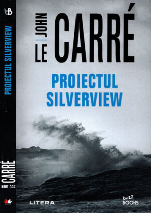 Proiectul silverview (John le Carre) colectia Buzz books