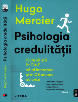 Psihologia credulitatii (Hugo Mercier) colectia Iq230