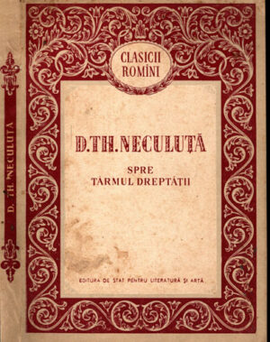 Spre tarmul dreptatii (D. Th. Neculuta) colectia Clasicii romani