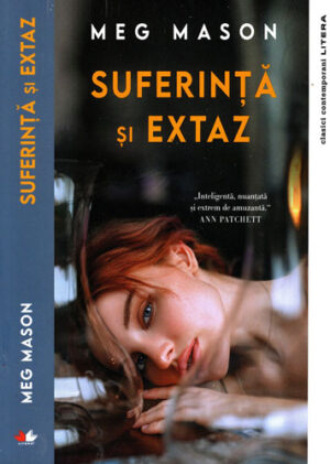 Suferinta si extaz (Meg Mason) colectia Clasici contemporani