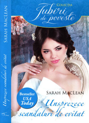 Unsprezece scandaluri de evitat (Sarah MacLean) colectia Iubiri de poveste