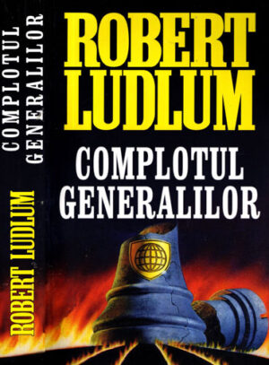 Complotul generalilor - thriller (Robert Ludlum)