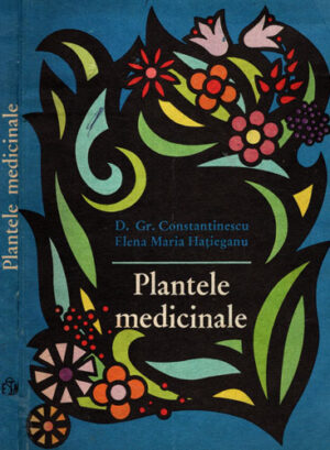 Plantele medicinale (Gr. Constantinescu, Elena Maria Hatieganu)