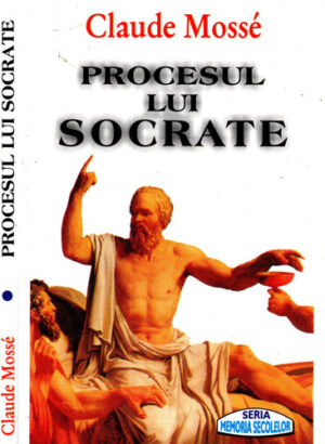 Procesul lui Socrate (Claude Mosse)  seria Memoria secolelor