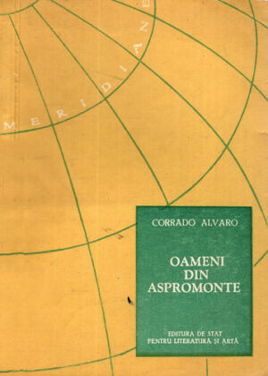 Oameni din Aspromonte (Corrado Alvaro) colectia Meridiane