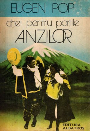 Chei pentru portile Anzilor (Eugen Pop) colectia Atlas