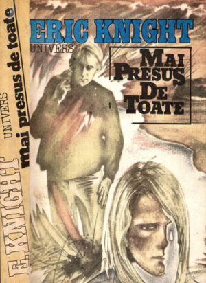 Mai presus de toate (Eric Knight)