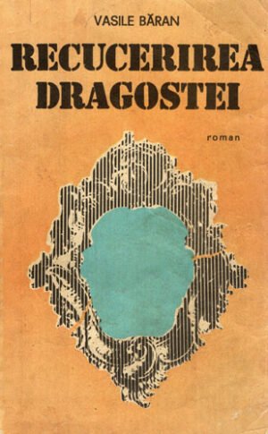 Recucerirea dragostei (Vaile Baran)