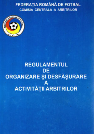 Regulamentul de organizare si desfasurare a activitatii arbitrilor (Florin Virigeanu)
