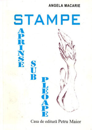 Stampe aprinse sub pleoape (Angela Macarie)