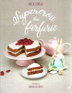 Supereroii din farfurie (Anca Lungu)
